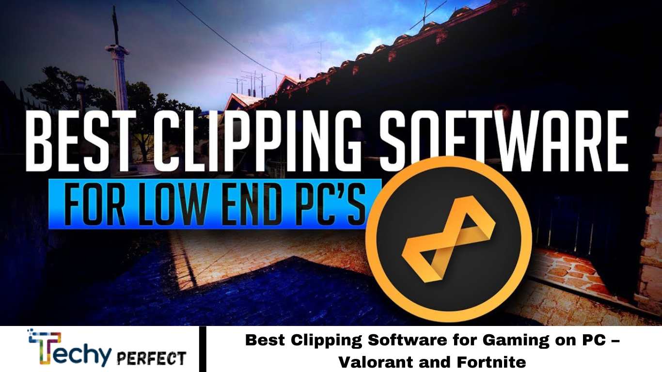 Best Clipping Software for Gaming on PC – Valorant and Fortnite