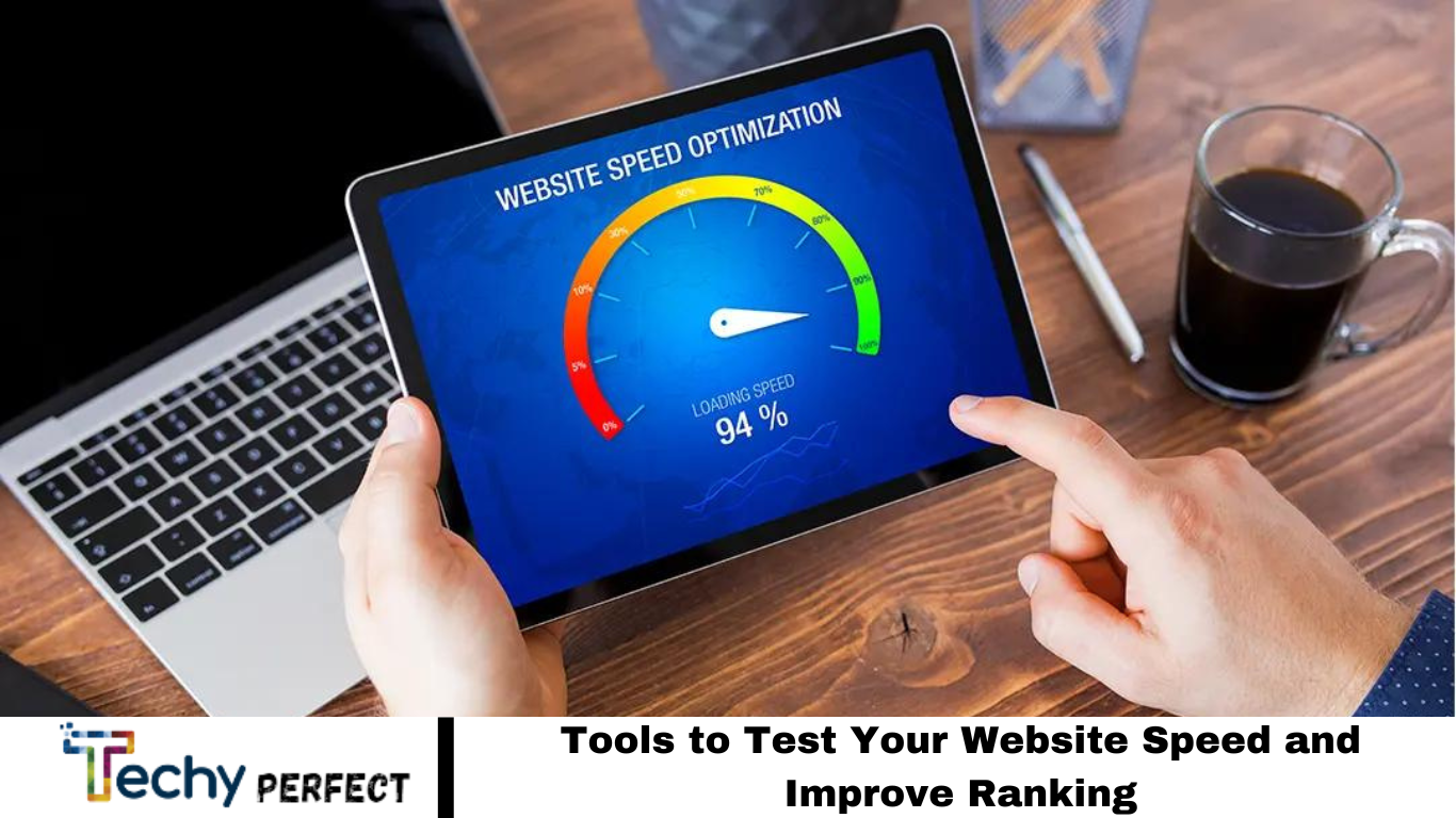 Tools to Test Your Website Speed and Improve Ranking